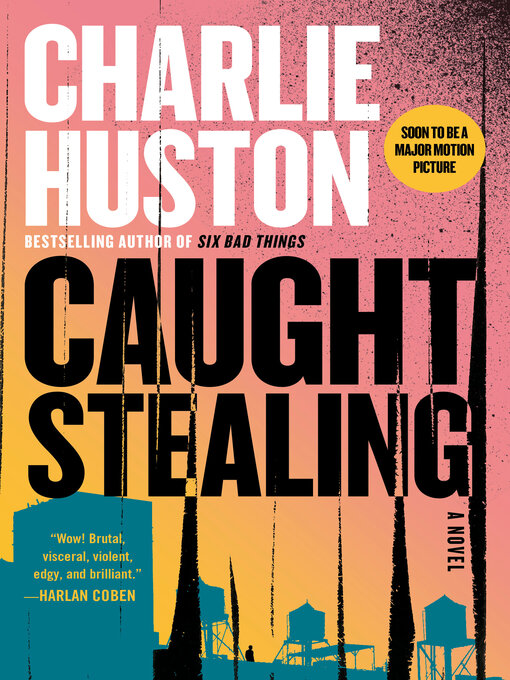 Title details for Caught Stealing by Charlie Huston - Available